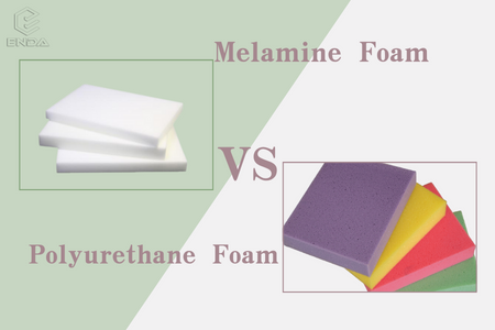 Melamine Foam VS Polyurethane Foam