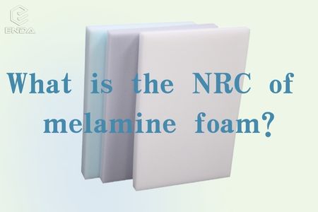 What is the NRC of melamine foam?