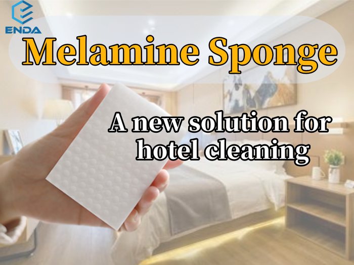 Melamine sponge: A new solution for hotel cleaning