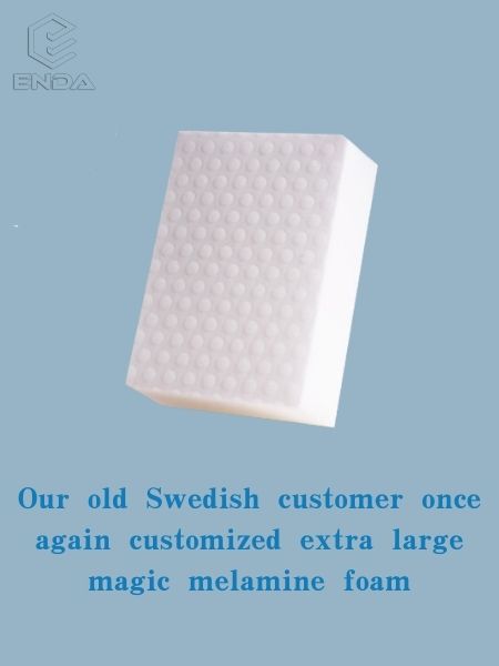Our old Swedish customer once again customized extra large magic melamine foam